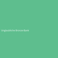 Unglaubliche Bronze-Bank